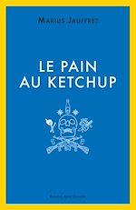 Télécharger le livre :  Le pain au ketchup