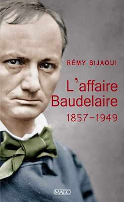 Télécharger le livre :  L'affaire Baudelaire (1857-1949)
