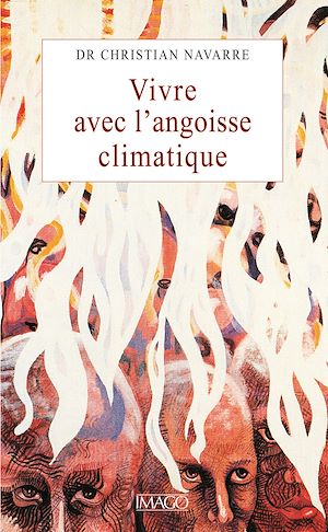 Téléchargez le livre :  Vivre avec l'angoisse climatique