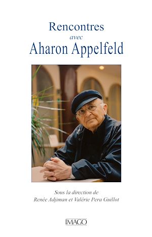 Téléchargez le livre :  Rencontres avec Aharon Appelfeld