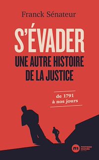 Téléchargez le livre :  S'évader, une autre histoire de la justice