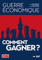 Télécharger le livre :  Guerre économique : comment gagner ?