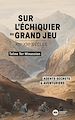 Télécharger le livre :  Sur l'échiquier du Grand Jeu