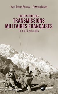 Téléchargez le livre :  Une histoire des transmissions militaires françaises