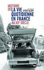 Télécharger le livre :  Histoire de la vie quotidienne en France au XXe siècle