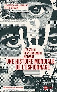 Téléchargez le livre :  L'essor du renseignement moderne. Une histoire mondiale de l'espionnage