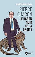Télécharger le livre :  Le baron noir de la dissolution : Pierre Charon