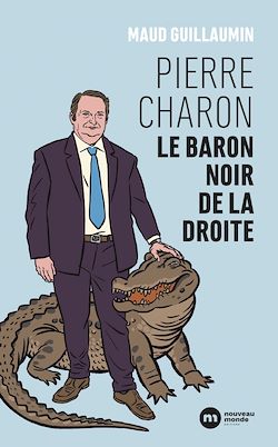 Télécharger le livre :  Le baron noir de la dissolution : Pierre Charon