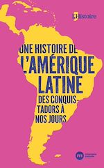Télécharger le livre :  Une histoire de l'Amérique latine, des conquistadors à nos jours