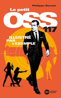 Télécharger le livre :  Le petit OSS 117  illustré par l'exemple