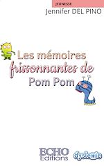 Télécharger le livre :  Les mémoires frissonnantes de Pom Pom