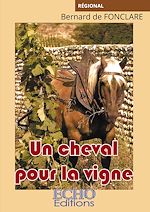 Télécharger le livre :  Un cheval pour la vigne
