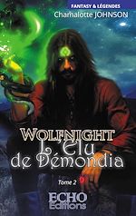 Télécharger le livre :  Wolfnight - L'élu de Démondia