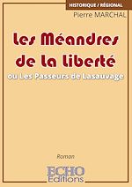Télécharger le livre :  Les Méandres de La Liberté ou Les Passeurs de Lasauvage