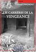 Télécharger le livre :  Les carrières de la vengeance
