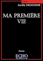 Télécharger le livre :  Ma première vie