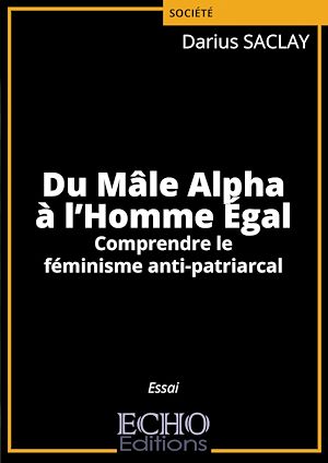 Téléchargez le livre :  Du Mâle Alpha à l'Homme Égal