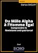 Télécharger le livre :  Du Mâle Alpha à l'Homme Égal