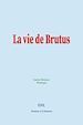 Télécharger le livre :  La vie de Brutus