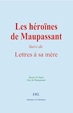 Download this eBook Les héroïnes de Maupassant