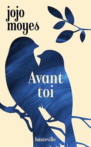 La trilogie Avant toi, T1 : Avant toi | Moyes, Jojo. Auteur