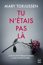 Télécharger le livre :  Tu n'étais pas là