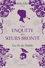 Télécharger le livre :  Une enquête des soeurs Brontë, T2 : Les Os du diable