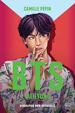 Télécharger le livre :  BTS Taehyung, la biographie non-officielle