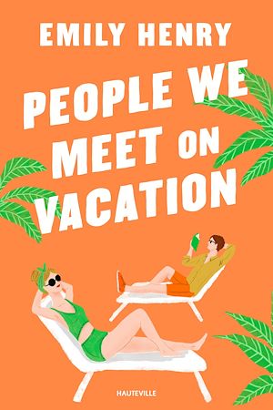 People We Meet On Vacation | Henry, Emily. Auteur