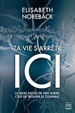 Télécharger le livre :  Ta vie s'arrête ici