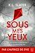  Sous mes yeux