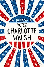 Télécharger le livre :  Votez Charlotte Walsh
