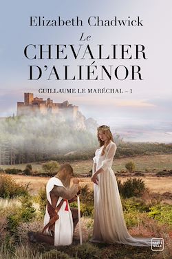 Télécharger le livre :  Guillaume le Maréchal, T1 : Le Chevalier d'Aliénor