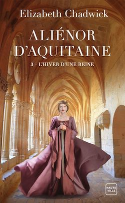 Télécharger le livre :  Aliénor d'Aquitaine, T3 : L'Hiver d'une reine