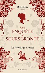 Télécharger le livre :  Une enquête des soeurs Brontë, T3 : Le Monarque rouge