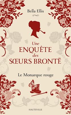 Télécharger le livre :  Une enquête des soeurs Brontë, T3 : Le Monarque rouge