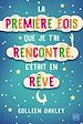 Télécharger le livre :  La première fois que je t'ai rencontré, c'était en rêve