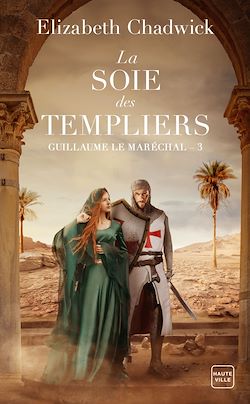 Télécharger le livre :  Guillaume le Maréchal, T3 : La Soie des Templiers