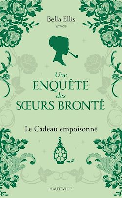 Télécharger le livre :  Une enquête des soeurs Brontë, T4 : Le Cadeau empoisonné