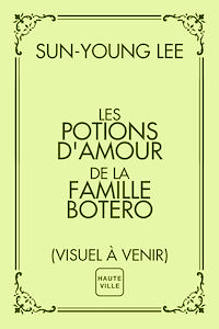 Téléchargez le livre :  Les Potions d'amour de la famille Botero