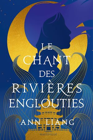 Le Chant des rivières englouties | Liang, Ann. Auteur