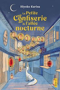 Téléchargez le livre :  La Petite Confiserie de l'allée nocturne