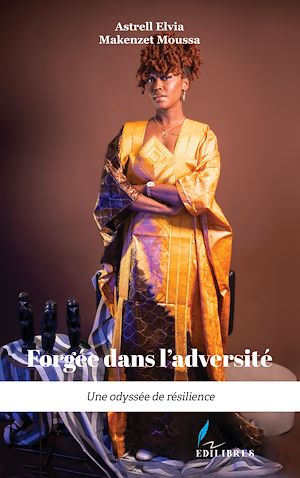 Téléchargez le livre :  Forgée dans l'adversité