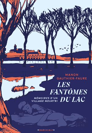 Téléchargez le livre :  Les Fantômes du lac - Mémoires d'un village meurtri
