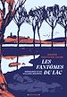 Télécharger le livre :  Les Fantômes du lac - Mémoires d'un village meurtri