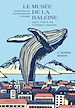 Télécharger le livre :  Le Musée de la baleine (que vous ne verrez jamais)