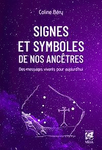Téléchargez le livre :  Signes et symboles de nos ancêtres - Des messages vivants pour aujourd'hui