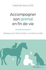 Télécharger le livre :  Accompagner son animal en fin de vie - Dialogue avec l'âme animale, ici et dans l'au-delà