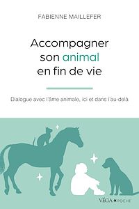 Téléchargez le livre :  Accompagner son animal en fin de vie - Dialogue avec l'âme animale, ici et dans l'au-delà