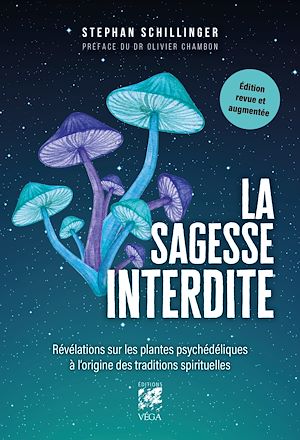 Téléchargez le livre :  La Sagesse interdite - Révélations sur les plantes psychédéliques à l'origine des traditions spirituelles - Edition revue et augmentée